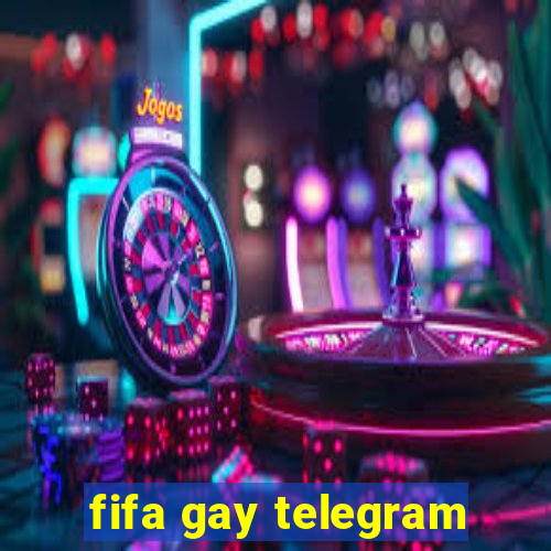 fifa gay telegram